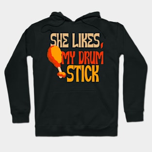 She Likes My Drum Stick Hoodie